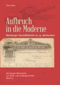  Nürnberger Geschäftsbriefes ,Titelbild des Buches "Aufbruch in die Moderne". Faksimile eines Briefs aus dem 19. Jahrhundert