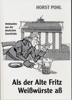 Als der Alte Fritz Weißwürste aß. Amüsantes aus der deutschen Geschichte-0