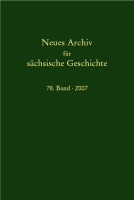 Neues Archiv für sächsische Geschichte, 78. Band, 2007. In Verbindung mit dem Institut für sächsische Geschichte und Volkskunde e.V.-0