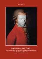 Das rekonstruierte Antlitz. Die 1811 geschaffene Mozart-Büste des Züricher Bildhauers Heinrich Keller in der Münchner Residenz-0