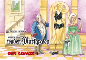 Neues vom wilden Markgrafen. Der Comic 3.-0