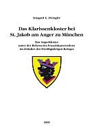 Das Klarissenkloster bei St. Jakob am Anger zu München. Das Angerkloster unter der Reform des Franziskanerordens im Zeitalter des Dreißigjährigen Krieges. (= Studien zur altbayerischen Kirchengeschichte, Band 13)-0