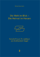 Die Welt im Blick - Die Heimat im Herzen. Festschrift zum 75. Jubiläum von Kraftverkehr Nagel-0