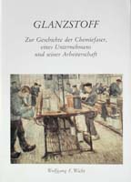 Glanzstoff. Zur Geschichte der Chemiefaser, eines Unternehmens und seiner Arbeiterschaft, (= Quellen und Darstellungen zur bergischen Geschichte, Kunst und Literatur, Band 22)-0