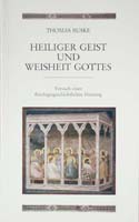 Heiliger Geist und Weisheit Gottes.Versuch einer theologiegeschichtlichen Deutung-0