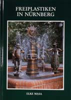 Freiplastiken in Nürnberg - Plastik, Denkmale und Brunnen im öffentlichen Raum der Stadt. Herausgegeben vom Hochbauamt der Stadt Nürnberg-0