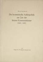 Die byzantinische Außenpolitik der letzten Komnenenkaiser (1180-1185) Inaugural-Dissertation zur Erlangung der Doktorwürde der Philosophischen Fakultät der Julius-Maximilians-Universität Würzburg-0