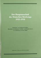 Der Hauptausschuß des Deutschen Reichstags 1915-1918. Eingeleitet v. Reinhard Schiffers, bearb. v. Reinhard Schiffers u. Manfred Koch in Verbindung mit Hans Boldt, (= Quellen zur Geschichte des Parlamentarismus und der politischen Parteien, Reihe 1, Band -0