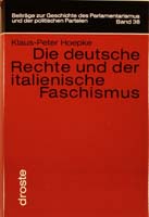 Die deutsche Rechte und der italienische Faschismus. Ein Beitrag zum Selbstverständnis und zur Politik von Gruppen und Verbänden der deutschen Rechte, (= Beiträge zur Geschichte des Parlamentarismus und der politischen Parteien, Band 38)-0