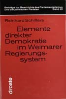 Elemente direkter Demokratie im Weimarer Regierungssystem, (= Beiträge zur Geschichte des Parlamentarismus und der politischen Parteien, Band 40)-0