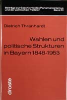 Wahlen und politische Strukturen in Bayern 1848-1953. Historisch-soziologische Untersuchungen zum Entstehen und zur Neuerrichtung eines Parteiensystems, (= Beiträge zur Geschichte des Parlamentarismus und der politischen Parteien, Band 51)-0