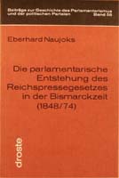 Die parlamentarische Entstehung des Reichspressegesetzes in der Bismarckzeit (1848/74), (= Beiträge zur Geschichte des Parlamentarismus und der politischen Parteien, Band 58)-0