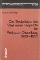 Die Endphase der Weimarer Republik im Freistaat Oldenburg 1928-1933, (= Beiträge zur Geschichte des Parlamentarismus und der politischen Parteien, Band 61)-0