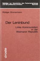 Der Leninbund. Linke Kommunisten in der Weimarer Republik, (= Beiträge zur Geschichte des Parlamentarismus und der politischen Parteien, Band 62)-0