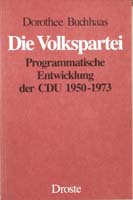 Die Volkspartei. Programmatische Entwicklung der CDU 1950-1973, (= Beiträge zur Geschichte des Parlamentarismus und der politischen Parteien, Band 68)-0