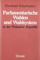 Parlamentarische Wahlen und Wahlsystem in der Weimarer Republik. Wahlgesetzgebung und Wahlreform im Reich und in den Ländern, (= Beiträge zur Geschichte des Parlamentarismus und der politischen Parteien, Band 69)-0