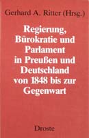 Regierung, Bürokratie und Parlament in Preußen und Deutschland von 1848 bis zur Gegenwart, (= Beiträge zur Geschichte des Parlamentarismus und der politischen Parteien, Band 73)-0