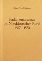 Parlamentarismus im Norddeutschen Bund 1867-1870, (= Handbuch der Geschichte des deutschen Parlamentarismus, herausgegeben von Gerhard A. Ritter)-0