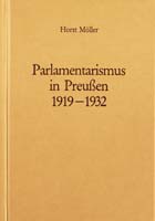 Parlamentarismus in Preußen 1919-1932, (= Handbuch der Geschichte des deutschen Parlamentarismus. Herausgegeben von Gerhard A. Ritter)-0