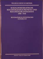 Sozialdemokratische Reichstagsabgeordnete und Reichstagskandidaten 1898-1918. Biographisch-statistisches Handbuch, (= Handbücher zur Geschichte des Parlamentarismus und der politischen Parteien, Band 2)-0