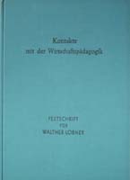 Kontakte mit der Wirtschaftspädagogik. Festschrift für Walter Löbner zum 65. Geburtstag-0
