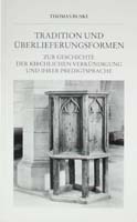 Tradition und Überlieferungsformen. Zur Geschichte der kirchlichen Verkündigung und ihrer Predigtsprache-0