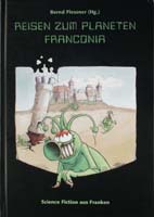 Reisen zum Planeten Franconia. Science Fiction aus Franken-0