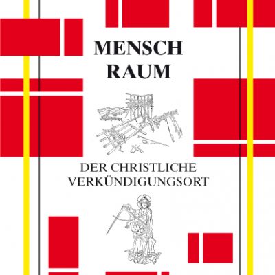 Mensch-Raum. Der christliche Verkündigungsort.-0