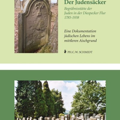 Der Judensäcker. Begräbnisstätte der Juden in der Diespecker Flur 1785-1938. Eine Dokumentation jüdischen Lebens im mittleren Aischgrund.-0