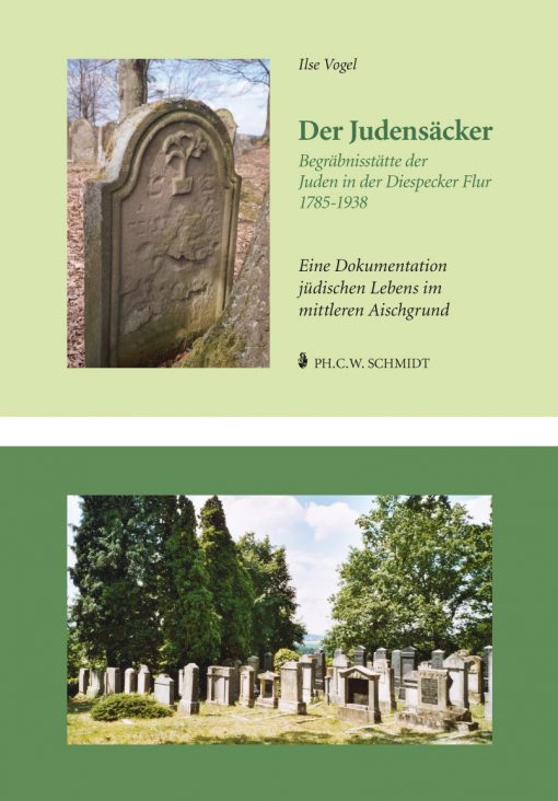 Der Judensäcker. Begräbnisstätte der Juden in der Diespecker Flur 1785-1938. Eine Dokumentation jüdischen Lebens im mittleren Aischgrund.-0