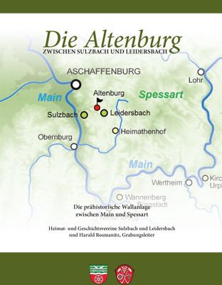 Die Altenburg zwischen Sulzbach und Leidersbach. Die prähistorische Wallanlage zwischen Main und Spesart, Heimat- und Geschichtsvereine Sulzbach und Leidersbach