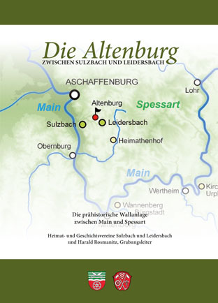 Die Altenburg zwischen Sulzbach und Leidersbach. Die prähistorische Wallanlage zwischen Main und Spesart, Heimat- und Geschichtsvereine Sulzbach und Leidersbach