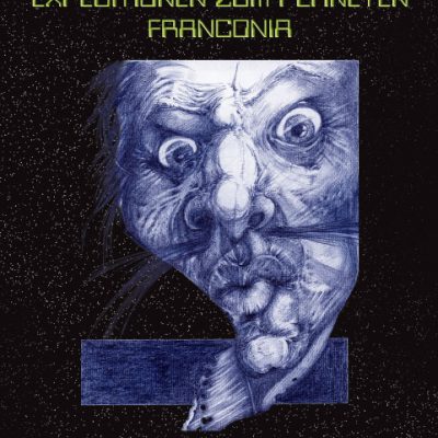 Expeditionen zum Planeten Franconia. Neue Science Fiction aus Franken