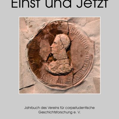 Einst und Jetzt. Jahrbuch des Vereins für corpsstudentische Geschichtsforschung e.V. Band 58