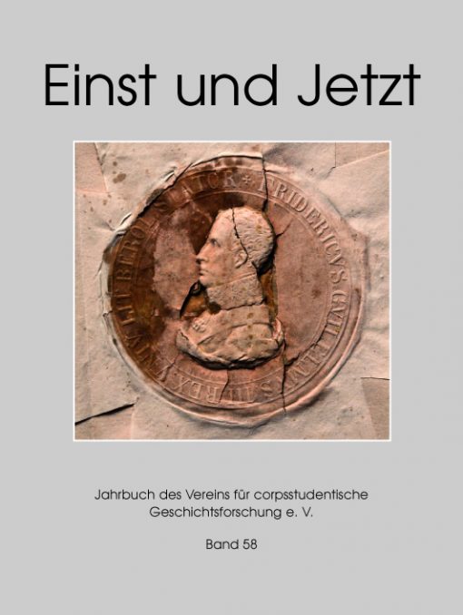 Einst und Jetzt. Jahrbuch des Vereins für corpsstudentische Geschichtsforschung e.V. Band 58