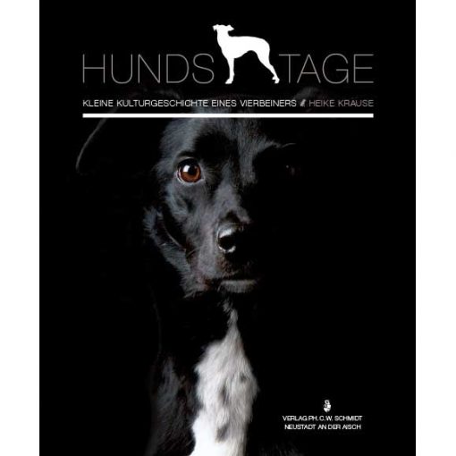 Hunds Tage - Kleine Kulturgeschichte eines Vierbeiners