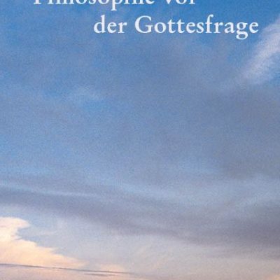 Schwering - Philosophie vor der Gottesfrage