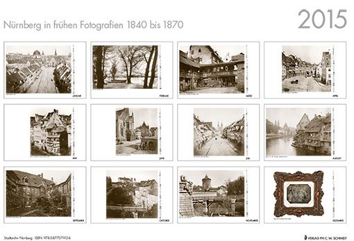 Nürnberg in frühen Fotografien 1840 bis 1870. Monatskalender 2015 - Einleger