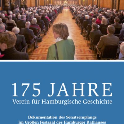 Rainer Nicolaysen (Hg.) - 175 Jahre Verein für Hamburgische Geschichte. Dokumentation des Senatsempfangs im Großen Festsaal des Hamburger Rathauses am 9. April 2014.