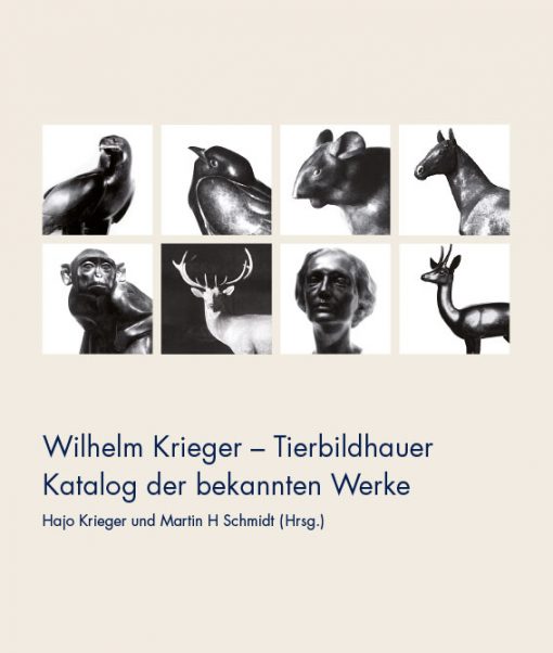 Wilhelm Krieger - Tierbildhauer. Katalog der bekannten Werke