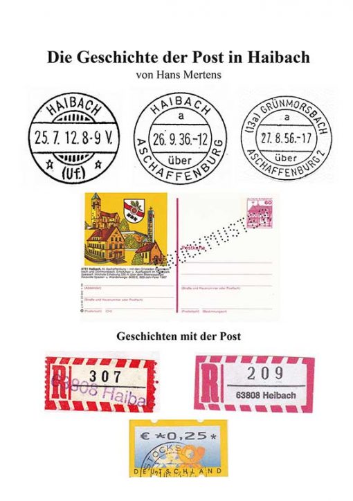 Die Geschichte der Post in Haibach (= Band 9 der Veröffentlichungen des Heimat- und Geschichtsvereins Haibach-Grünmorsbach-Dörrmorsbach e.V.)