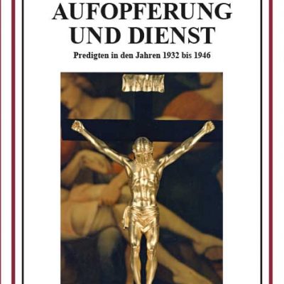 Buske - Aufopferung und Dienst. Predigten in den Jahren 1932 bis 1946