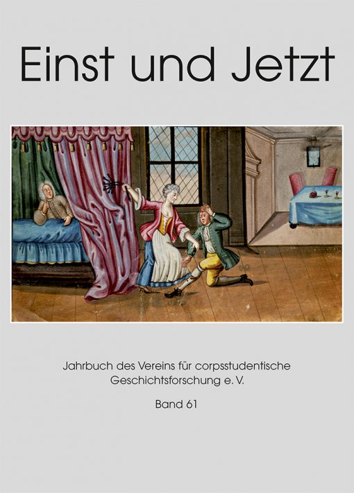 Einst und Jetzt. Jahrbuch des Vereins für corpsstudentische Geschichtsforschung e.V. Band 61