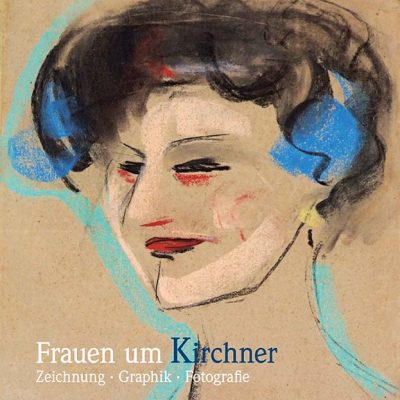 Frauen um Kirchner. Zeichnung - Graphik - Fotografie. 22. Oktober 2016 bis 22. Januar 2017 KirchnerHAUS Aschaffenburg