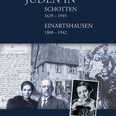 Juden in Schotten (1629-1945) und Einartshausen (1800-1942)