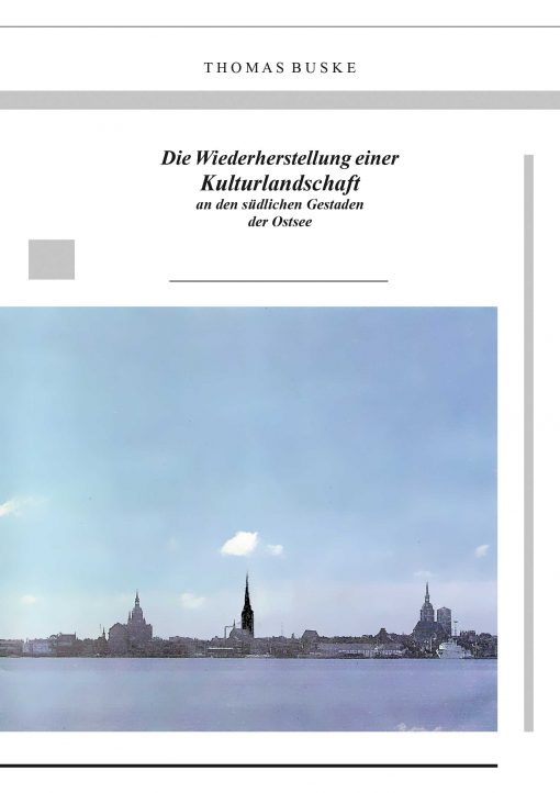 Die Wiederherstellung einer Kulturlandschaft an den südlichen Gestaden der Ostsee