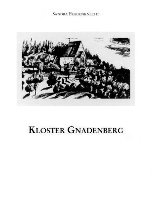 Kloster Gnadenberg (=Mittelfränkische Studien, Band 17)