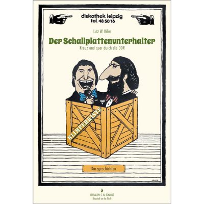 Der Schallplattenunterhalter. Kreuz und quer durch die DDR - Kurzgeschichten - Lutz Hiller