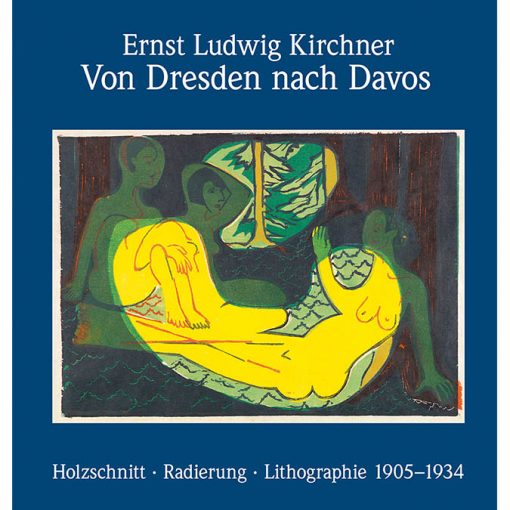 Von Dresden nach Davos. Holzschnitt - Radierung - Lithographie 1905-1934