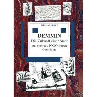Demmin. Die Zukunft einer Stadt aus mehr als 1000 Jahren Geschichte